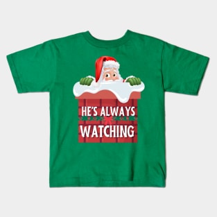 He’s watching! Kids T-Shirt